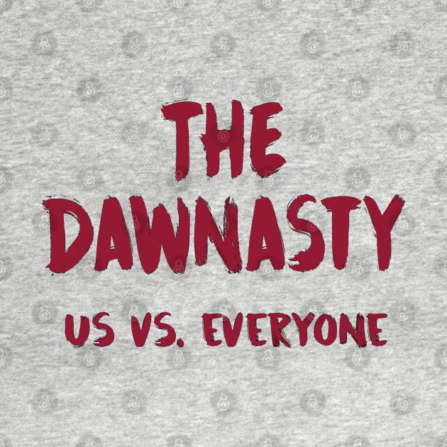 The Dawnasty - us vs. everyone - garnet by Tomorrowland Arcade